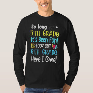 So Long 5th Grade Look Out 6th Grade Teacher Stude T-Shirt
