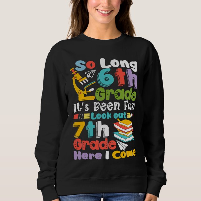 So Long 6th Grade 7th Grade Here I Come Cute Gradu Sweatshirt (Front)