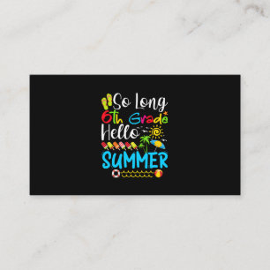 So Long 6th Grade Hello Summer Last Day Of School. Business Card