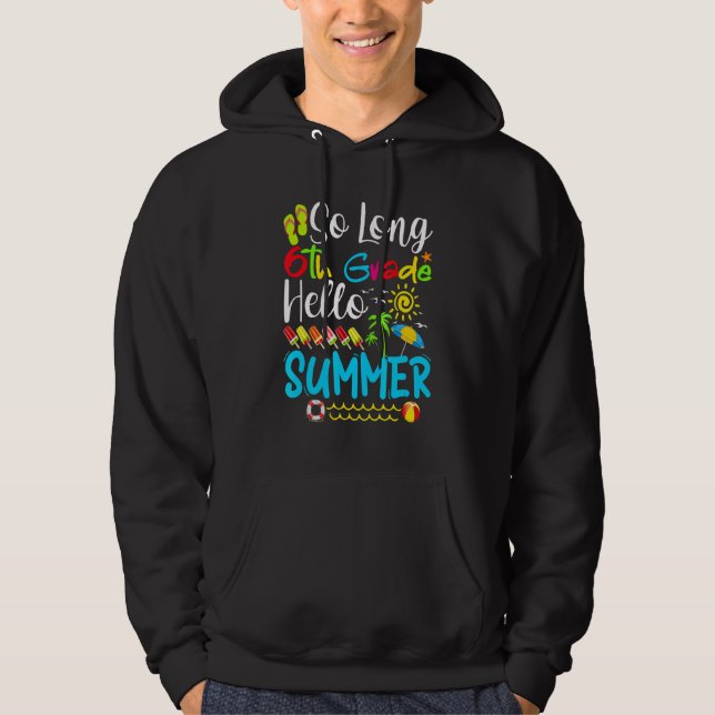 So Long 6th Grade Hello Summer Last Day Of School Hoodie (Front)