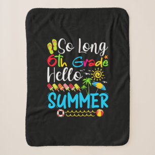 So Long 6th Grade Hello Summer Last Day Of School. Sherpa Blanket
