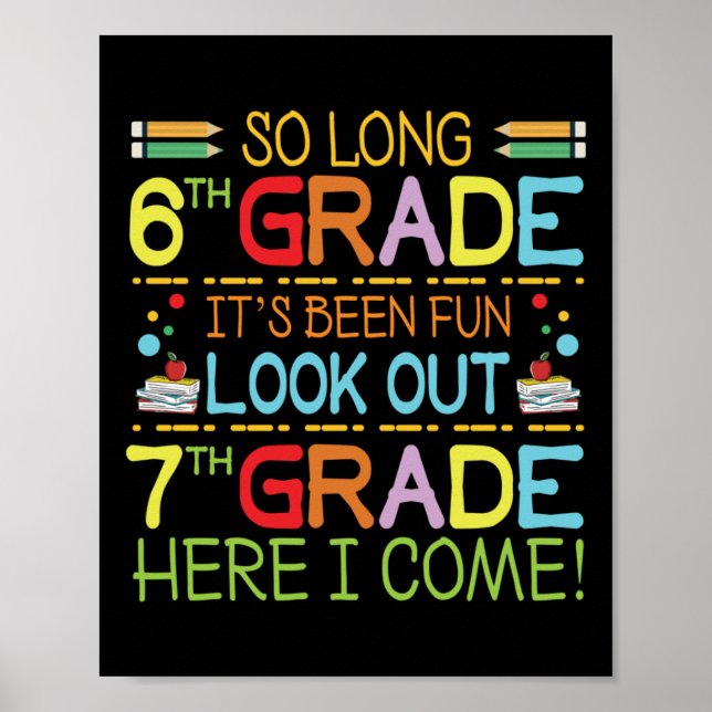 So Long 6th Grade - Look Out 7th Grade !  Poster (Front)