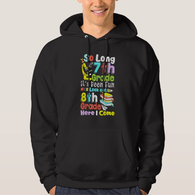 So Long 7th Grade 8th Grade Here I Come  Graduatio Hoodie (Front)