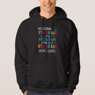 So Long 7th Grade 8th Grade Here I Come Look Out G Hoodie