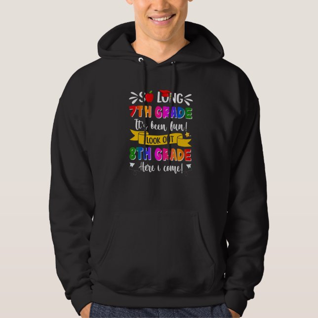So Long 7th Grade Grad 8th Grade Here I Come Gradu Hoodie (Front)