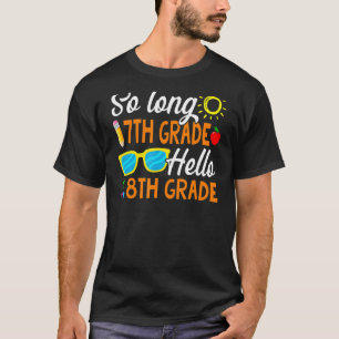 So Long 7th Grade Hello 8th Grade Back To School T-Shirt