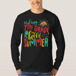So Long 7th Grade Hello Summer Girls Last Day Scho T-Shirt