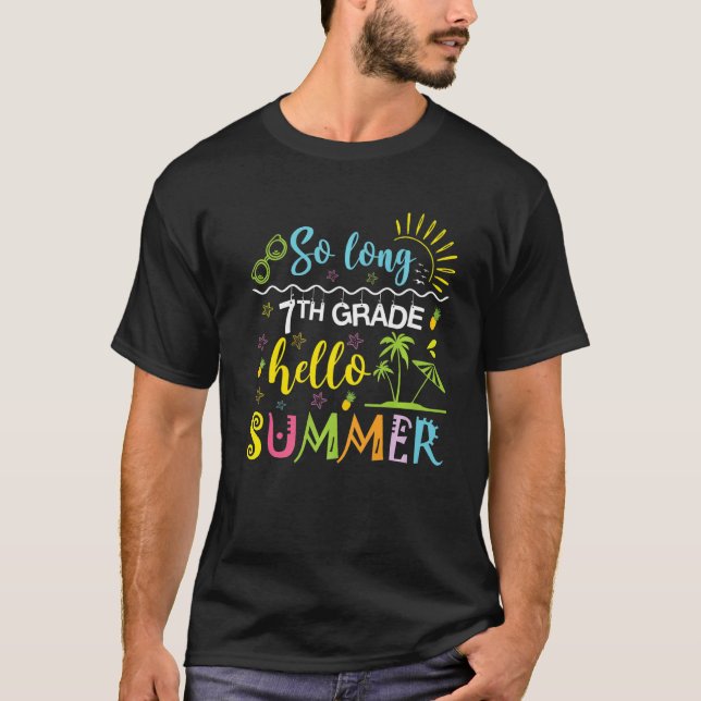 So Long 7th Grade Hello Summer Last Day Of School  T-Shirt (Front)