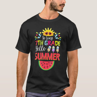 So Long 7th Grade Hello Summer Teacher Student Kid T-Shirt