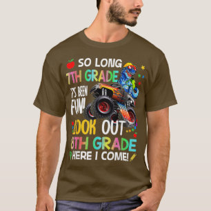 So Long 7th Grade Here 8th Grade I Come Monster Tr T-Shirt