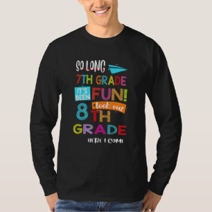 So Long 7th Grade Look Out 8th Grade Here I Come L T-Shirt