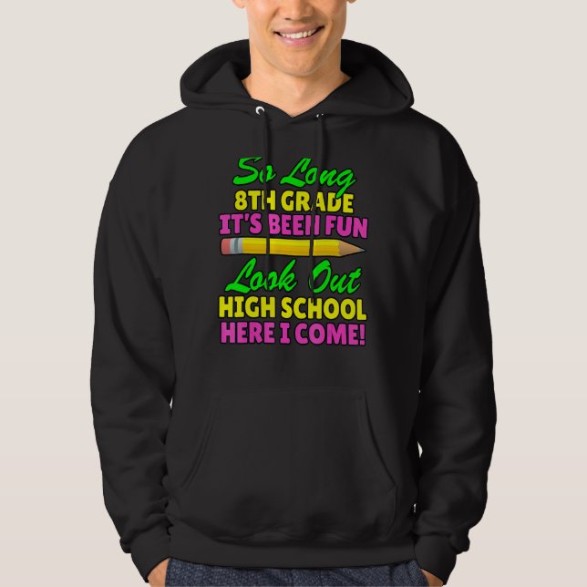 So Long 8th Grade Hello High School Graduation Hoodie (Front)