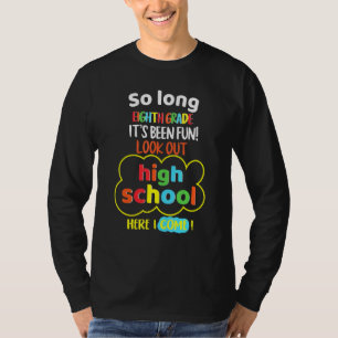 So Long 8th Grade Hello High School Graduation T-Shirt