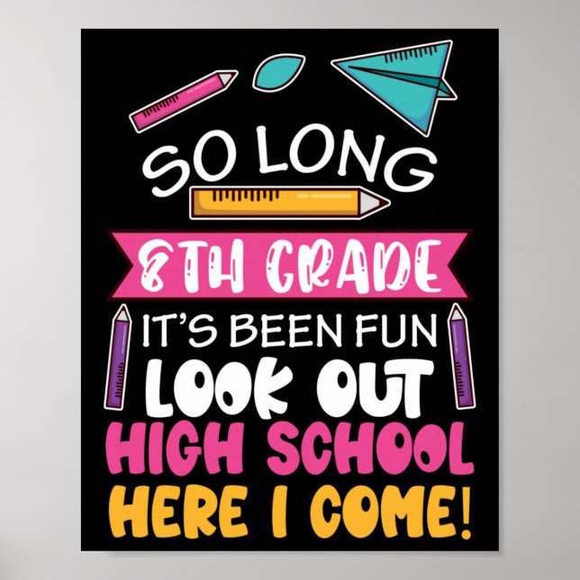 So Long 8th Grade Hello High School Middle School  Poster (Front)