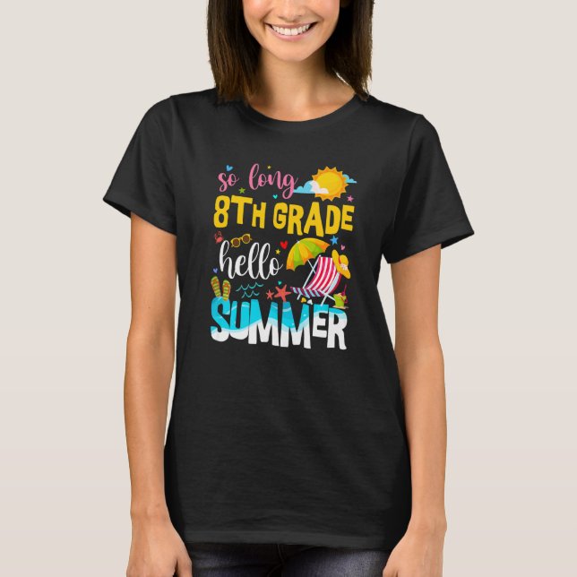 So Long 8th Grade Hello Summer Teacher Student Vac T-Shirt (Front)