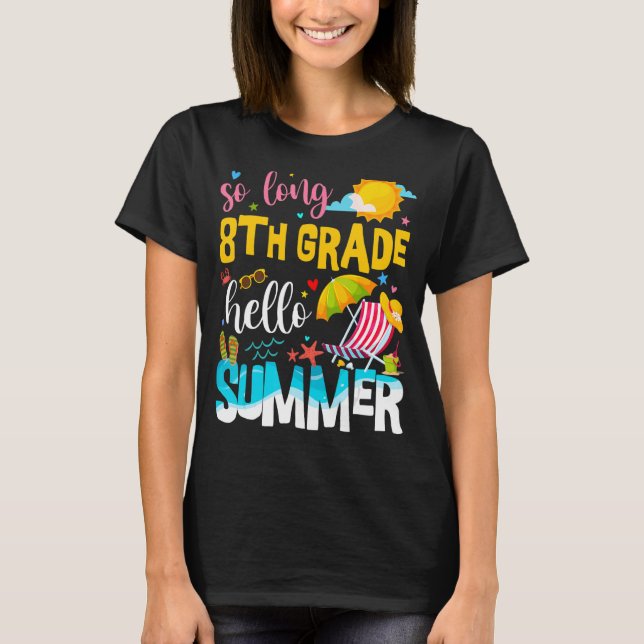 So Long 8th Grade Hello Summer Teacher Student Vac T-Shirt (Front)