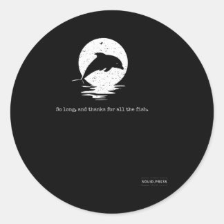 So Long And Thanks For All The Fish Classic Round Sticker
