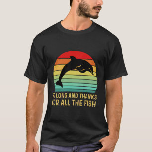 So Long And Thanks For All The Fish T-Shirt