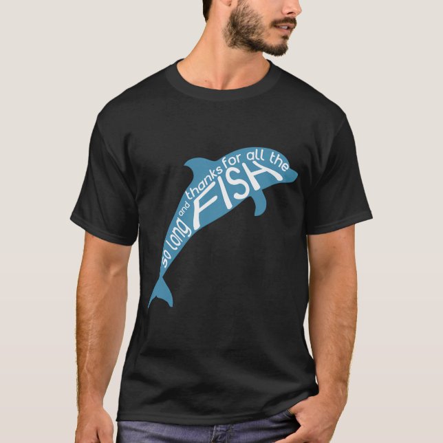 So Long and Thanks for All the Fish T-Shirt (Front)