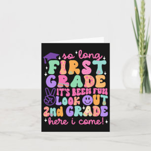 So Long First Grade Graduation 2nd Grade Here I Co Card