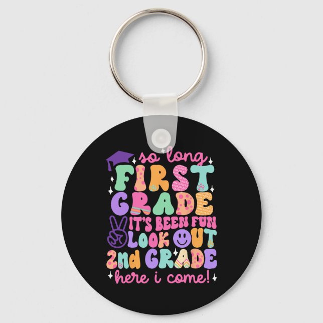 So Long First Grade Graduation 2nd Grade Here I Co Key Ring (Front)