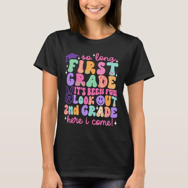 So Long First Grade Graduation 2nd Grade Here I Co T-Shirt (Front)