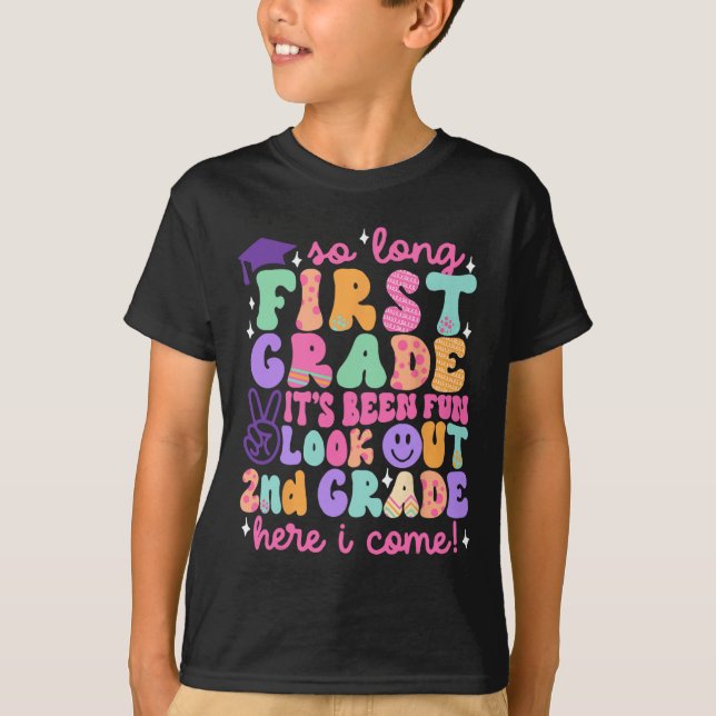 So Long First Grade Graduation 2nd Grade Here I Co T-Shirt (Front)