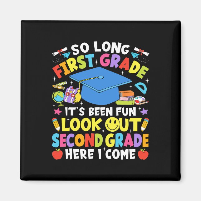 So Long First Grade Graduation Second Grade Here I Magnet (Front)