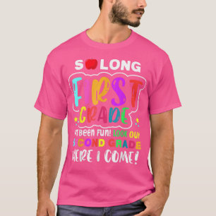so long first grade hello second grade Here I Come T-Shirt