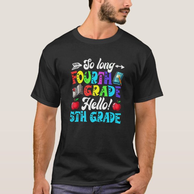 So Long Fourth Grade Hello 5th Grade Back To Schoo T-Shirt (Front)