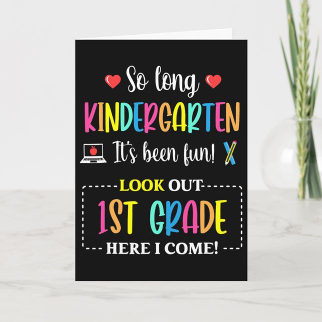 So Long Kindergarten 1st Grade Here I Come Byck To Card (Front)