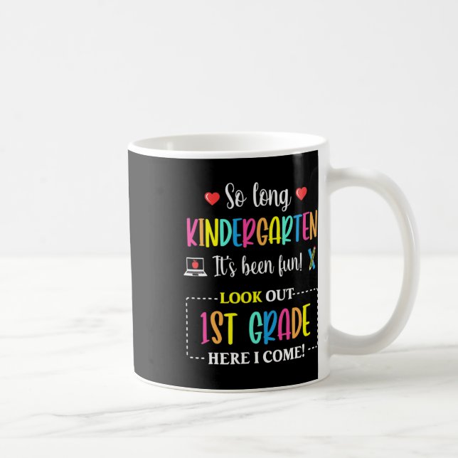 So Long Kindergarten 1st Grade Here I Come Byck To Coffee Mug (Right)