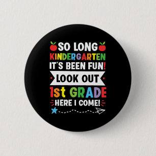 So Long Kindergarten 1st Grade Here I Come Graduat 6 Cm Round Badge