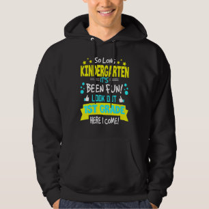 So Long Kindergarten 1st Grade Here I Come Graduat Hoodie