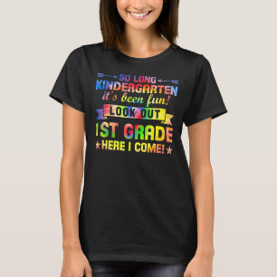 So Long Kindergarten 1st Grade Here I Come Graduat T-Shirt