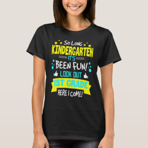 So Long Kindergarten 1st Grade Here I Come Graduat T-Shirt