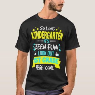 So Long Kindergarten 1st Grade Here I Come Graduat T-Shirt