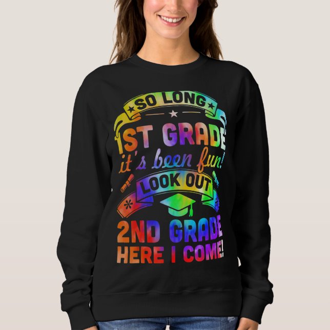 So Long Kindergarten 2nd Grade Here I Come Graduat Sweatshirt (Front)