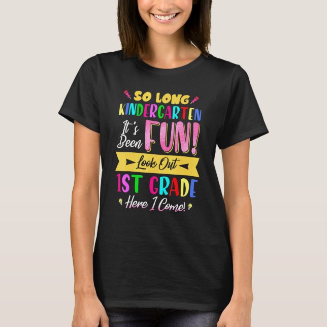 So Long Kindergarten Grade Look Out 1st Grade Here T-Shirt (Front)