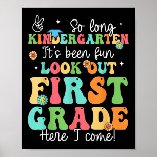 So Long Kindergarten Graduate 1st Grade Here I Com Poster
