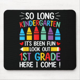 So Long Kindergarten Graduation First Grade Here I Mouse Pad