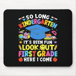 So Long Kindergarten Graduation First Grade Here I Mouse Pad