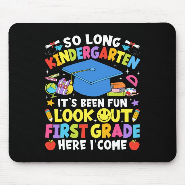 So Long Kindergarten Graduation First Grade Here I Mouse Pad (Front)