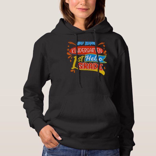 So Long Kindergarten Hello 1st First Grade Back To Hoodie (Front)