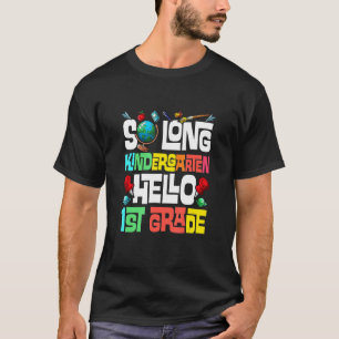 So Long Kindergarten Hello 1st Grade Kindergarten T-Shirt