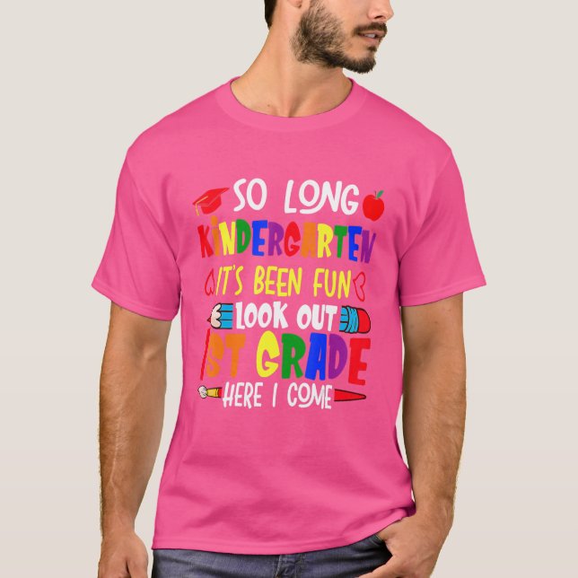 So Long Kindergarten Hello 1st Grade Kindergarten  T-Shirt (Front)