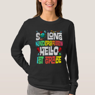 So Long Kindergarten Hello 1st Grade Kindergarten T-Shirt