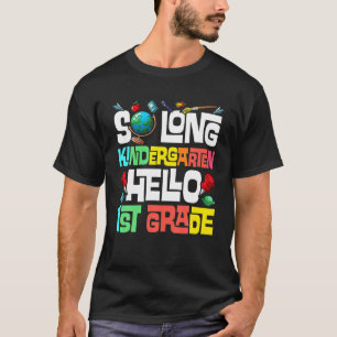 So Long Kindergarten Hello 1St Grade Kindergarten T-Shirt