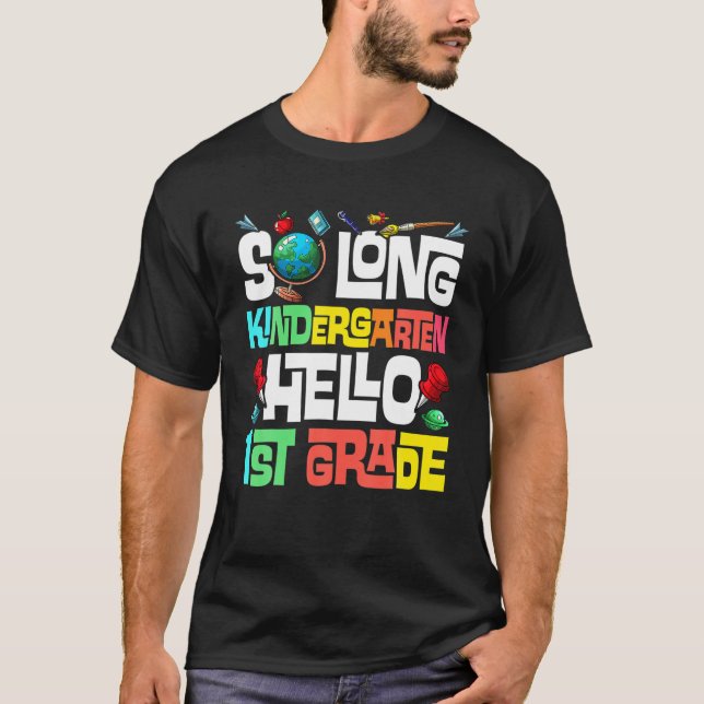 So Long Kindergarten Hello 1St Grade Kindergarten T-Shirt (Front)