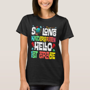 So Long Kindergarten Hello 1st Grade Kindergarten T-Shirt